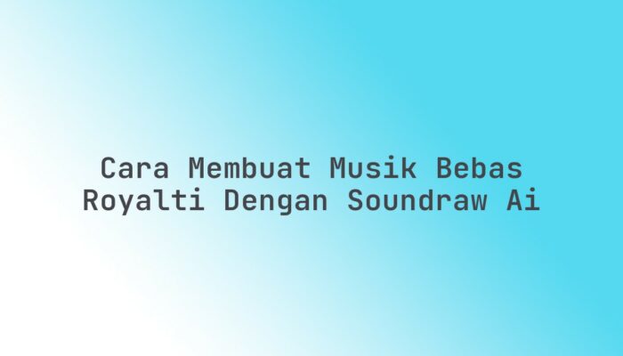 Cara membuat musik bebas royalti dengan Soundraw AI