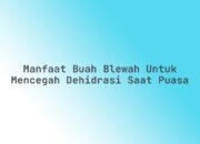 Manfaat Buah Blewah untuk Mencegah Dehidrasi Saat Puasa