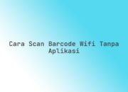 Cara scan barcode WiFi tanpa aplikasi