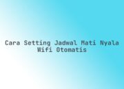 Cara setting jadwal mati nyala WiFi otomatis
